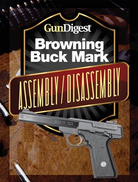 Cover image for Gun Digest Buck Mark Assembly/Disassembly Instructions