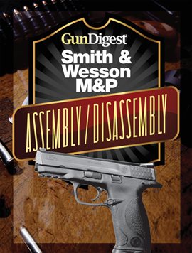 Cover image for Gun Digest Smith & Wesson M&P Assembly/Disassembly Instructions