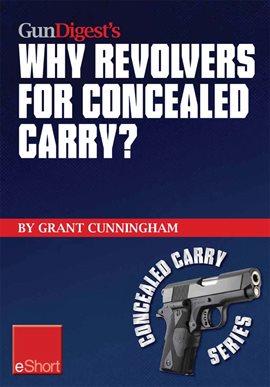 Cover image for Gun Digest's Why Revolvers for Concealed Carry? eShort
