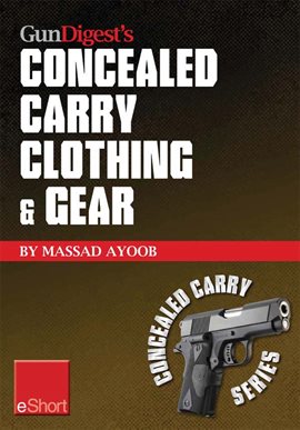 Imagen de portada para Gun Digest's Concealed Carry Clothing & Gear eShort