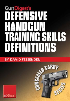 Cover image for Gun Digest's Defensive Handgun Training Skills Definitions eShort