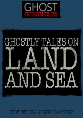 Cover image for Ghostly Tales on Land and Sea