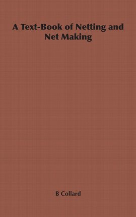 Imagen de portada para A Text-Book of Netting and Net Making