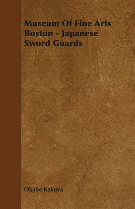 Imagen de portada para Museum of Fine Arts Boston - Japanese Sword Guards