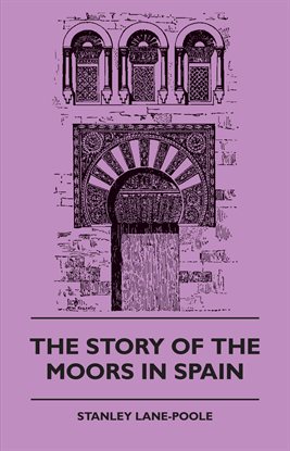 Cover image for The Story of the Moors in Spain