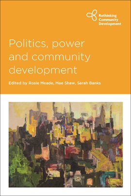 Cover image for Politics, Power and Community Development