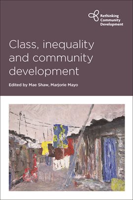 Cover image for Class, Inequality and Community Development