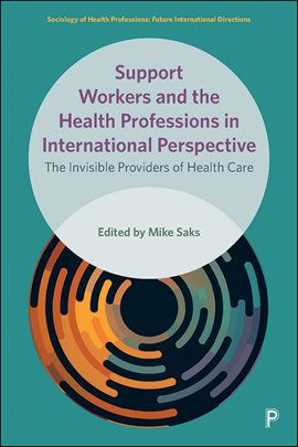 Cover image for Support Workers and the Health Professions in International Perspective
