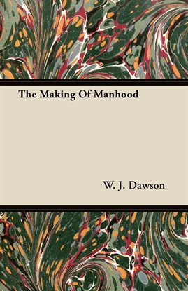 The Making of Manhood The Making of Manhood