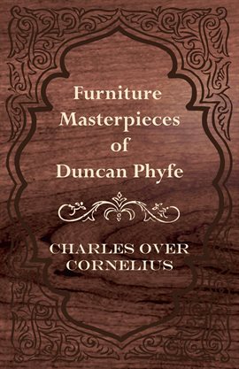 Imagen de portada para Furniture Masterpieces Of Duncan Phyfe
