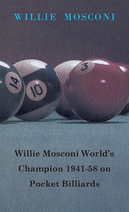 Cover image for Willie Mosconi World's Champion 1941-58 on Pocket Billiards