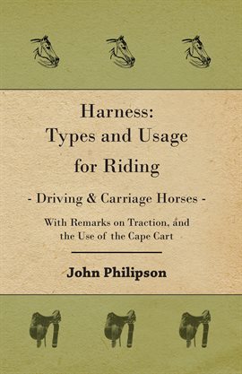Cover image for Harness: Types and Usage for Riding - Driving and Carriage Horses