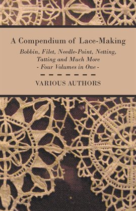 Imagen de portada para A Compendium of Lace-Making