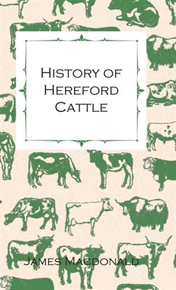 Cover image for History of Hereford Cattle