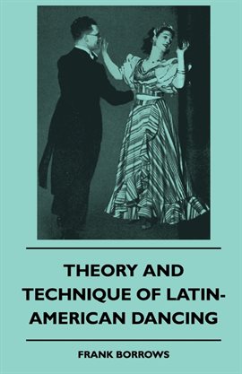 Imagen de portada para Theory And Technique Of LatinAmerican Dancing