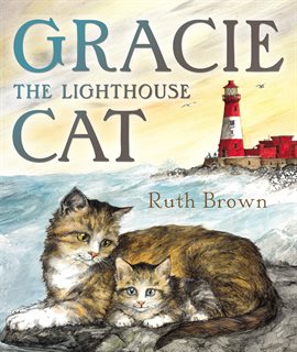 Cover image for Gracie, the Lighthouse Cat