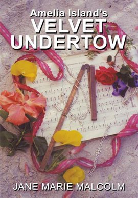 Imagen de portada para Amelia Island's Velvet Undertow