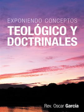 Imagen de portada para Exponiendo Conceptos Teológico Y Doctrinales