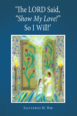 Imagen de portada para The Lord Said, Show My Love! So I Will!