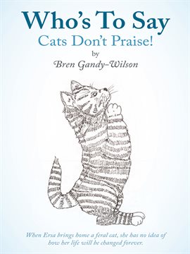 Cover image for Who's to Say Cats Don't Praise!