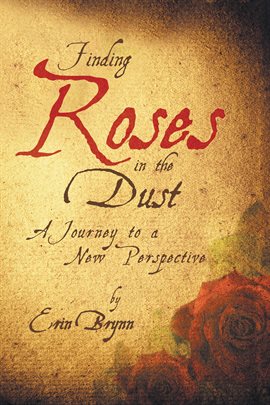 Cover image for Finding Roses in the Dust