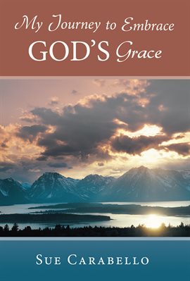 Cover image for My Journey to Embrace God's Grace
