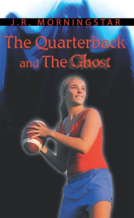 Imagen de portada para The Quarterback and the Ghost
