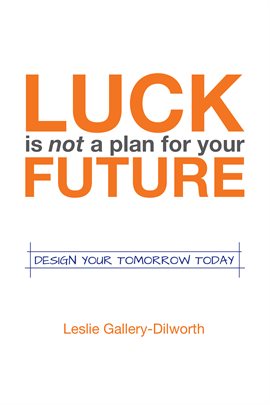 Cover image for Luck Is Not a Plan for Your Future