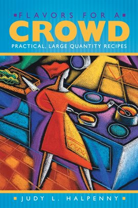 Cover image for Flavors for a Crowd