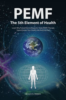 Cover image for PEMF - the Fifth Element of Health