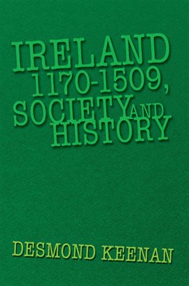 Cover image for Ireland 1170-1509, Society and History