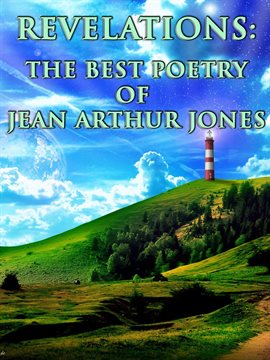 Cover image for Revelations: The Best Poetry of Jean Arthur Jones Over The Years