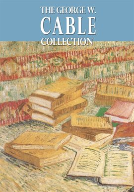 Imagen de portada para The George W. Cable Collection