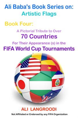 A Pictorial Tribute to Over 70 Countries for Their Appearance(s) in the FIFA World Cup Tournaments