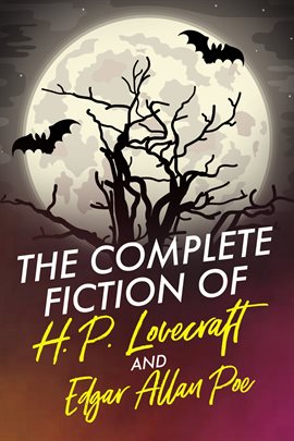 Imagen de portada para The Complete Fiction of H.P. Lovecraft and Edgar Allan Poe