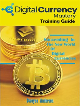 Cover image for Digital Currency Mastery Training Guide