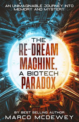 Cover image for The Re-Dream Machine, a Biotech Paradox
