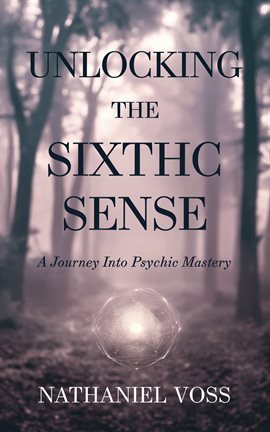 Cover image for Unlocking the Sixth Sense