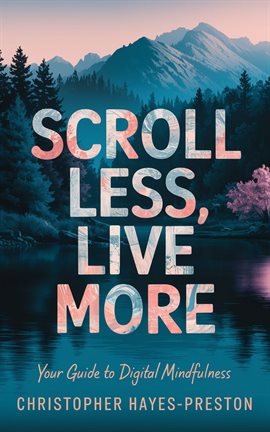 Imagen de portada para Scroll Less, Live More