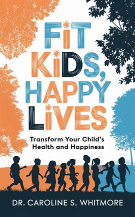 Imagen de portada para Fit Kids, Happy Lives