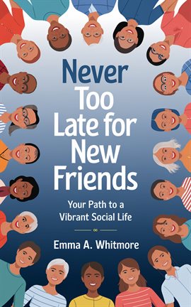 Never Too Late for New Friends