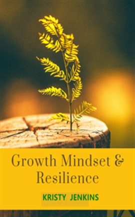 Growth Mindset and Resilience