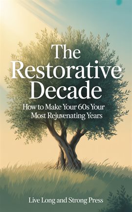The Restorative Decade The Restorative Decade