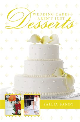 Cover image for Wedding Cakes Aren't Just Desserts