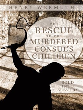 Imagen de portada para The Rescue of the Murdered Consul's Children