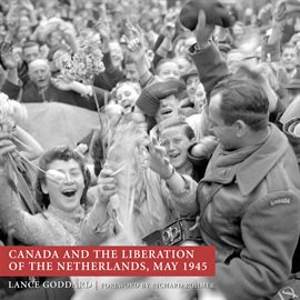 Cover image for Canada and the Liberation of the Netherlands, May 1945