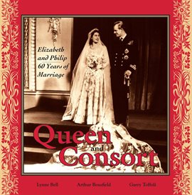 Cover image for Queen and Consort: Elizabeth and Philip
