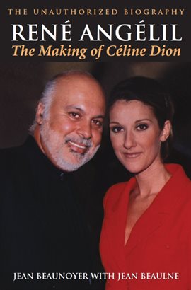 Cover image for René Angelil: The Making of Céline Dion