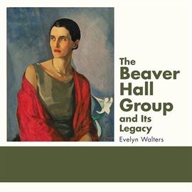The Beaver Hall Group and… cover
