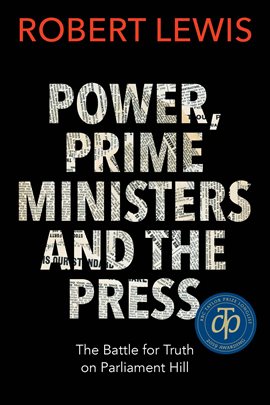 Cover image for Power, Prime Ministers and the Press